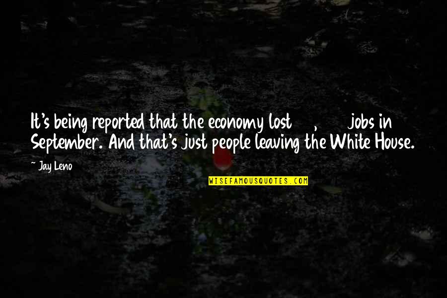 Being Lost Quotes By Jay Leno: It's being reported that the economy lost 95,000