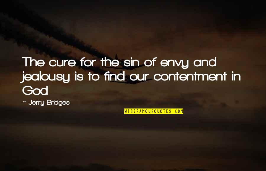 Being Lousy Quotes By Jerry Bridges: The cure for the sin of envy and