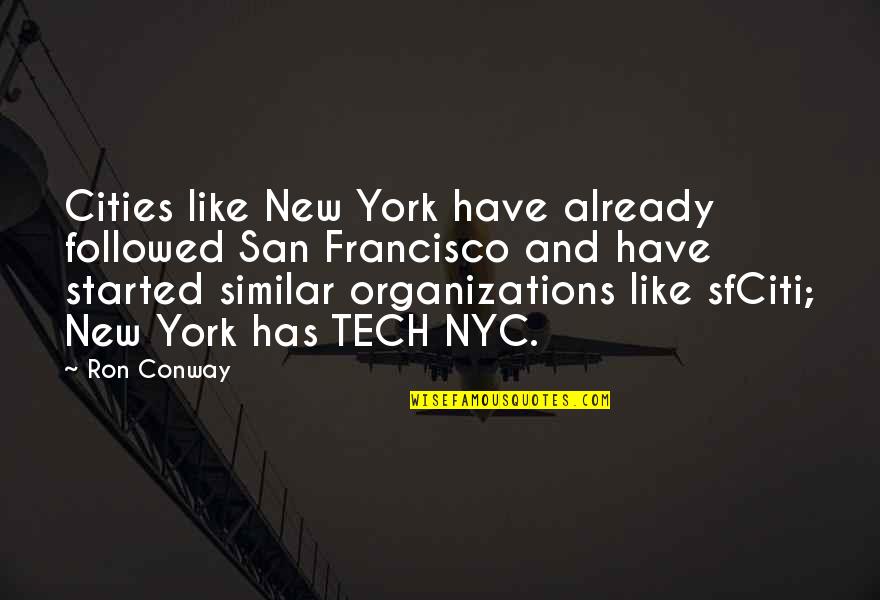 Being Lousy Quotes By Ron Conway: Cities like New York have already followed San