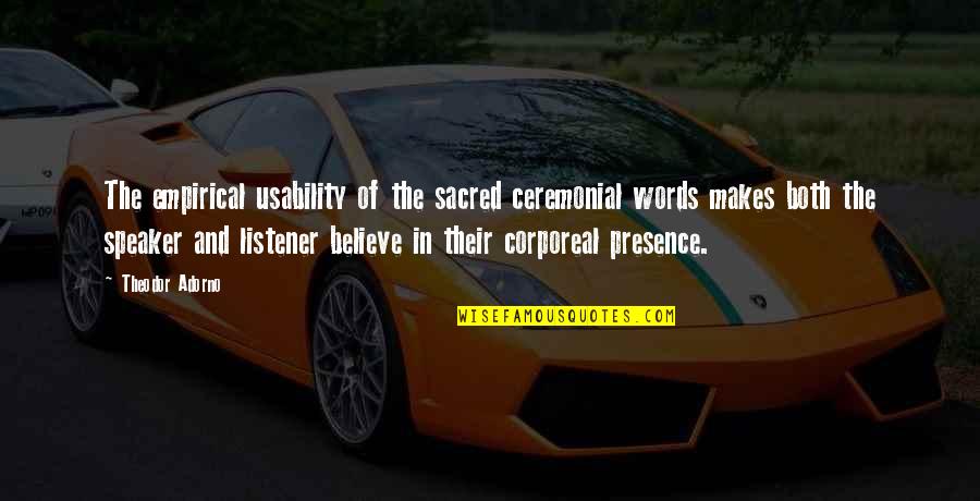Being Loyal To Friendship Quotes By Theodor Adorno: The empirical usability of the sacred ceremonial words Being Loyal To Friendship Quotes By Theodor Adorno: The empirical usability of the sacred ceremonial words