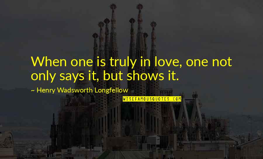 Being Lucky To Have Known Someone Quotes By Henry Wadsworth Longfellow: When one is truly in love, one not Being Lucky To Have Known Someone Quotes By Henry Wadsworth Longfellow: When one is truly in love, one not
