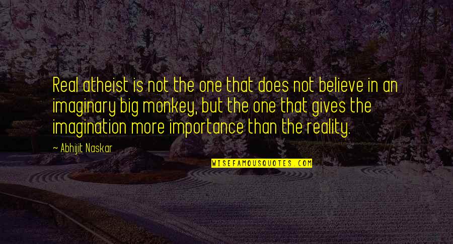 Being Lucky To Have You Quotes By Abhijit Naskar: Real atheist is not the one that does