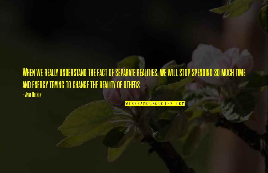 Being Lunged Quotes By Jane Nelsen: When we really understand the fact of separate Being Lunged Quotes By Jane Nelsen: When we really understand the fact of separate