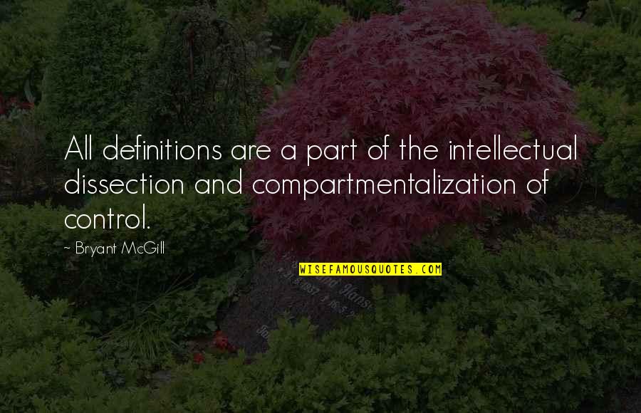 Being Mad At Someone You Like Quotes By Bryant McGill: All definitions are a part of the intellectual