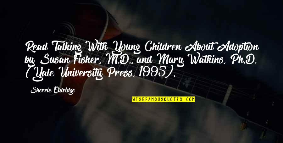 Being Mad At Your Husband Quotes By Sherrie Eldridge: Read Talking With Young Children About Adoption by