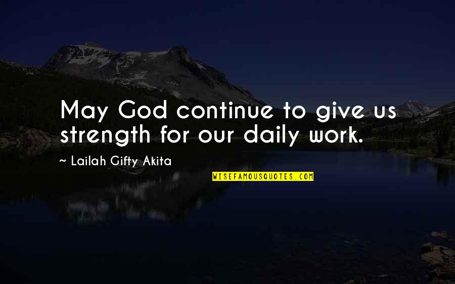 Being Madly In Love With Someone Quotes By Lailah Gifty Akita: May God continue to give us strength for Being Madly In Love With Someone Quotes By Lailah Gifty Akita: May God continue to give us strength for
