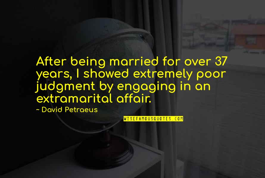 Being Married For 2 Years Quotes By David Petraeus: After being married for over 37 years, I