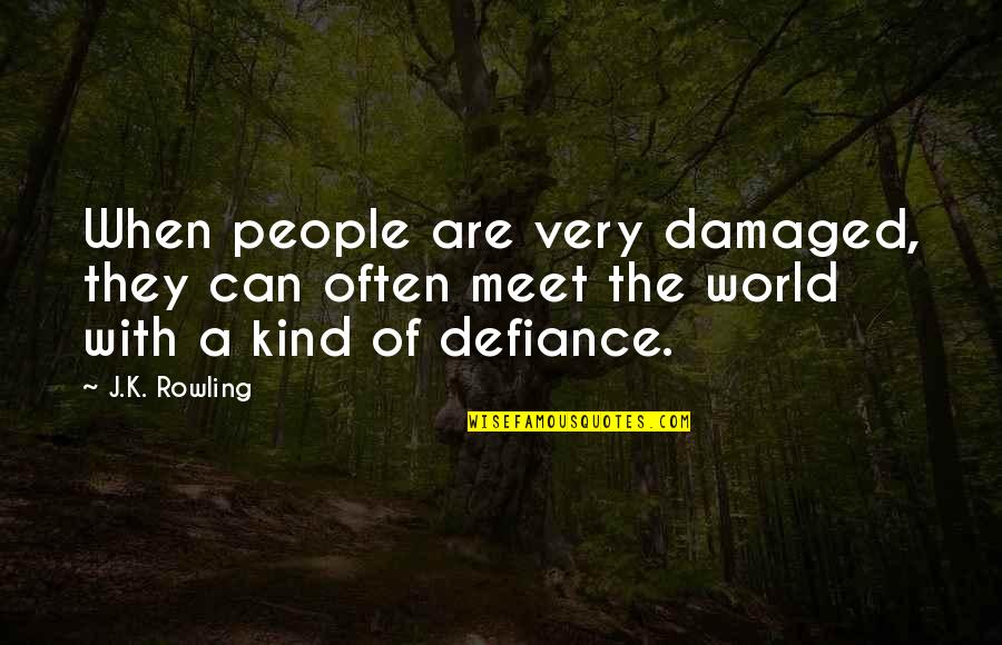 Being Married Funny Quotes By J.K. Rowling: When people are very damaged, they can often