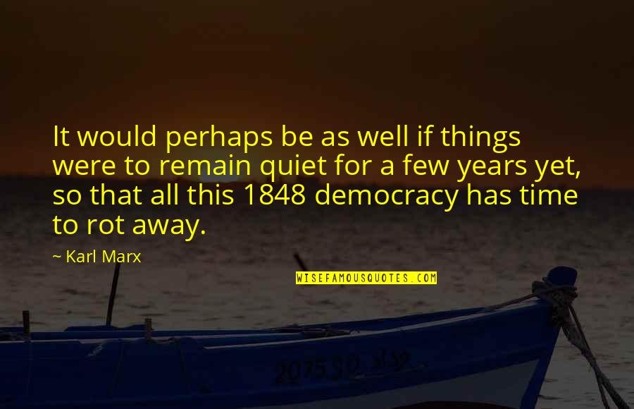 Being Masi Quotes By Karl Marx: It would perhaps be as well if things
