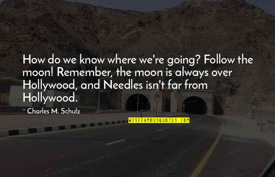 Being Mean To Your Boyfriend Quotes By Charles M. Schulz: How do we know where we're going? Follow