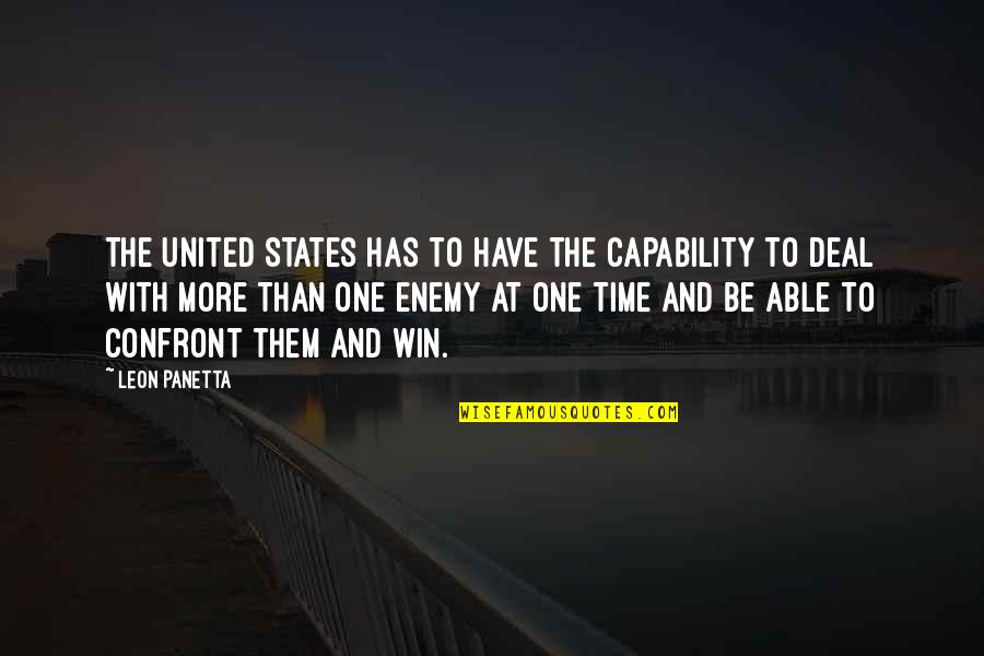 Being Meant To Do Something Quotes By Leon Panetta: The United States has to have the capability