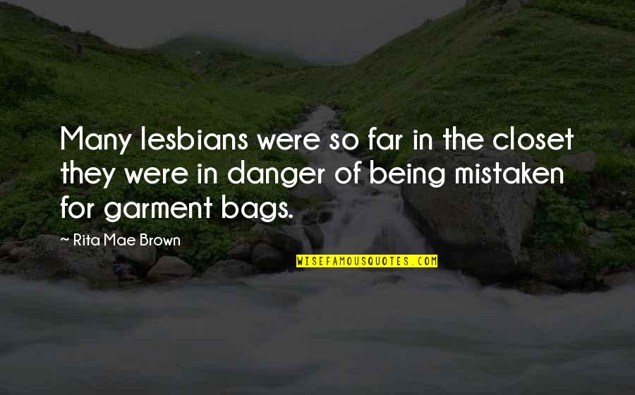 Being Mistaken Quotes By Rita Mae Brown: Many lesbians were so far in the closet
