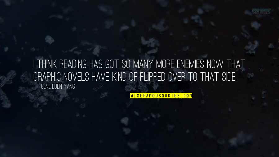 Being Mittens Quotes By Gene Luen Yang: I think reading has got so many more Being Mittens Quotes By Gene Luen Yang: I think reading has got so many more