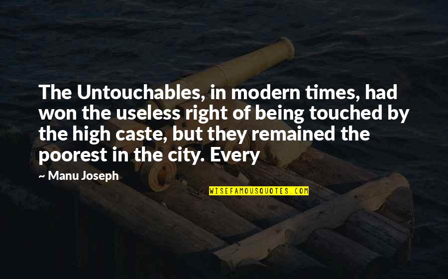 Being Modern Quotes By Manu Joseph: The Untouchables, in modern times, had won the