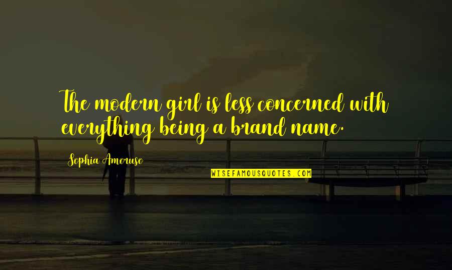 Being Modern Quotes By Sophia Amoruso: The modern girl is less concerned with everything
