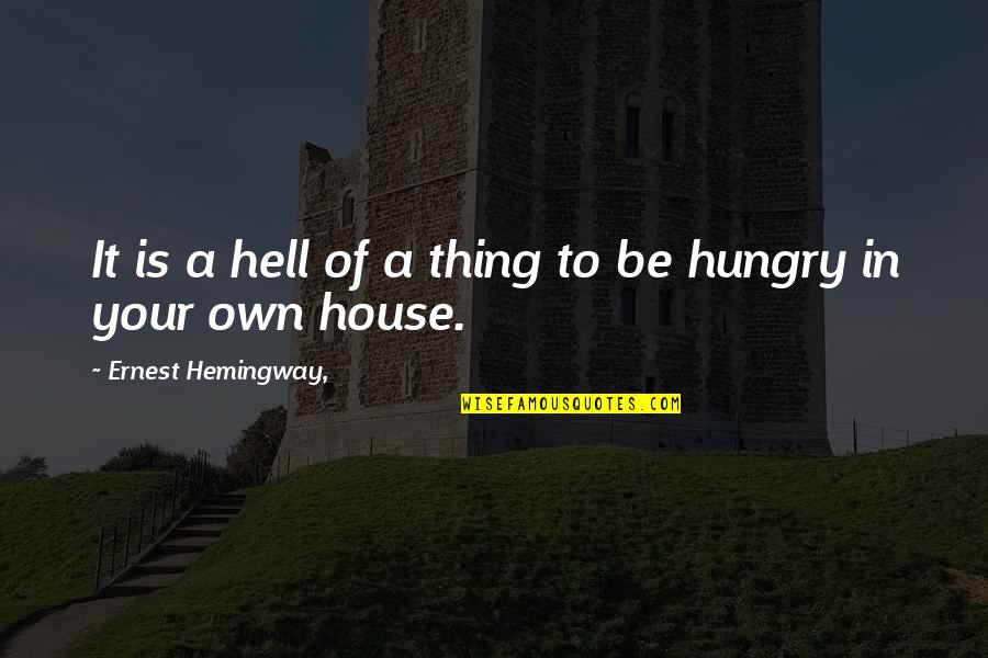 Being Monitored Quotes By Ernest Hemingway,: It is a hell of a thing to