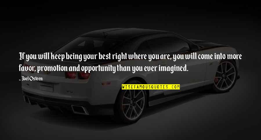 Being More Quotes By Joel Osteen: If you will keep being your best right