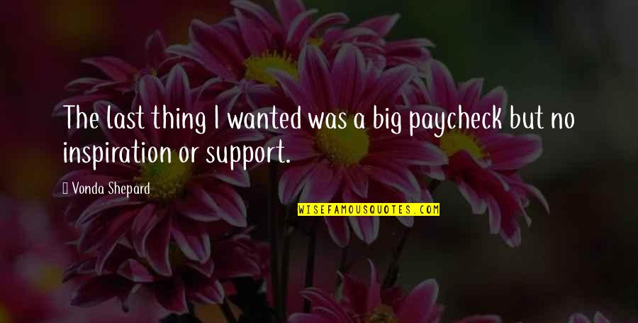 Being Mortal Quotes By Vonda Shepard: The last thing I wanted was a big