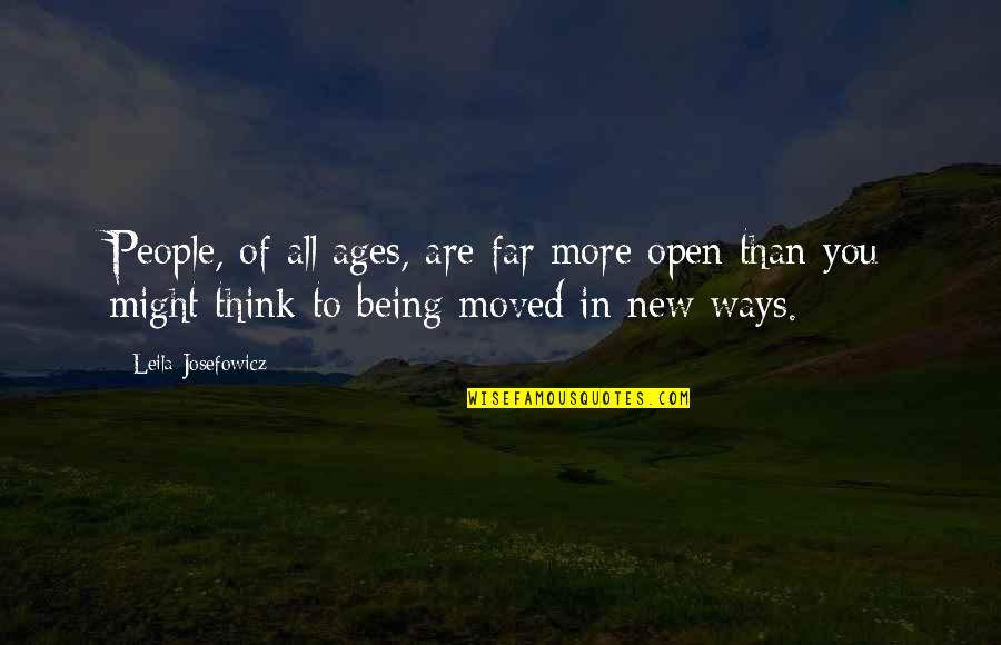 Being Moved On Quotes By Leila Josefowicz: People, of all ages, are far more open