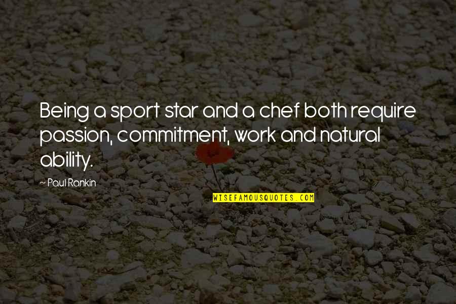 Being Natural Quotes By Paul Rankin: Being a sport star and a chef both