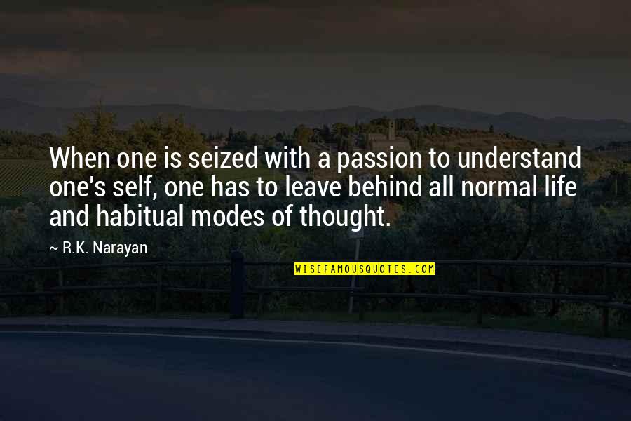 Being Naturally Talented Quotes By R.K. Narayan: When one is seized with a passion to