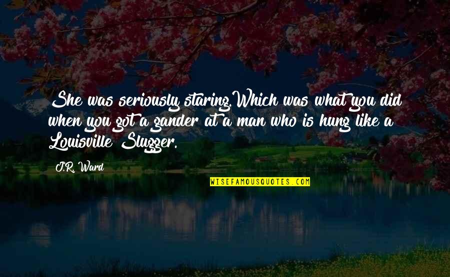 Being Neglected By The One You Love Quotes By J.R. Ward: She was seriously staring.Which was what you did