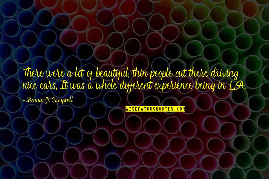 Being Nice Quotes By Bonnie Jo Campbell: There were a lot of beautiful, thin people