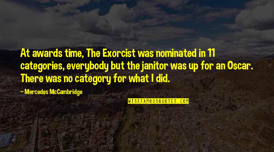 Being Nice To Coworkers Quotes By Mercedes McCambridge: At awards time, The Exorcist was nominated in