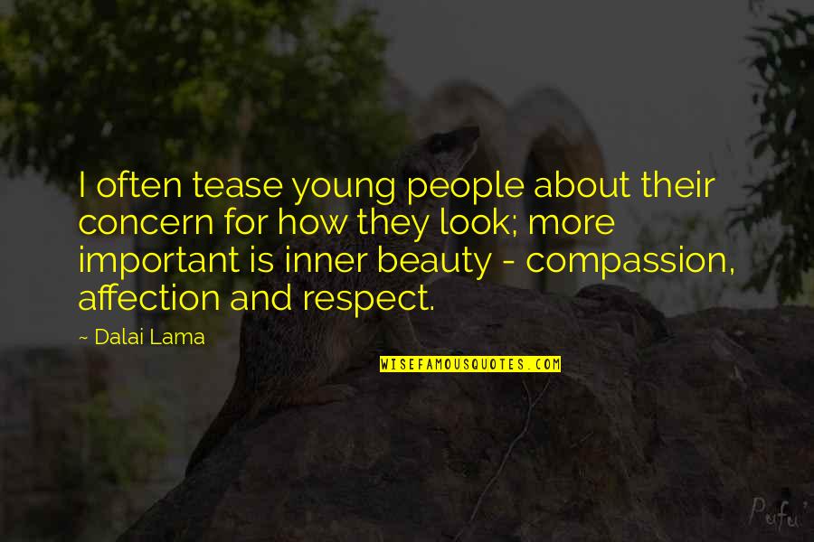 Being Nice To Your Family Quotes By Dalai Lama: I often tease young people about their concern