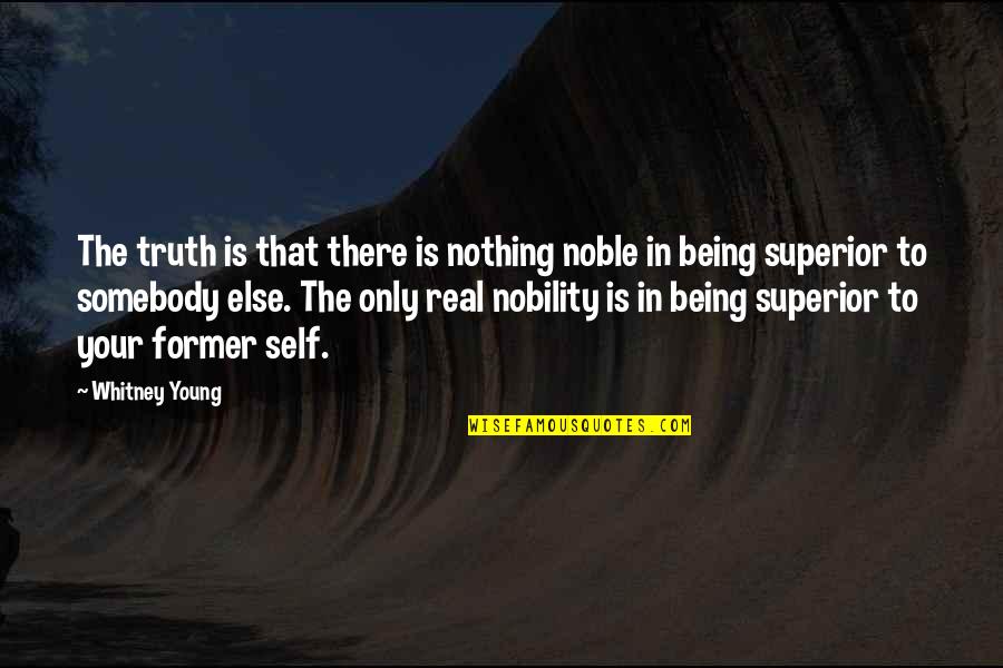 Being Noble Quotes By Whitney Young: The truth is that there is nothing noble