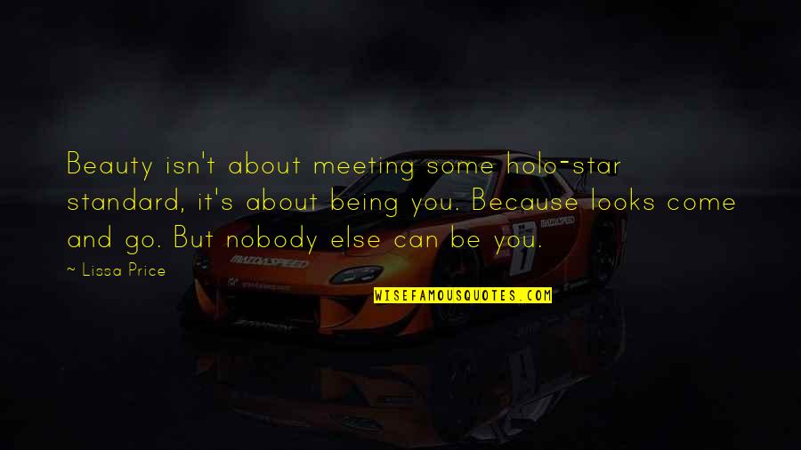 Being Nobody Quotes By Lissa Price: Beauty isn't about meeting some holo-star standard, it's
