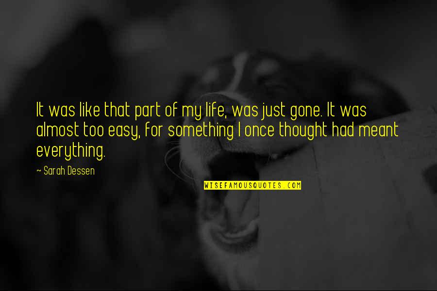 Being Non Materialistic Quotes By Sarah Dessen: It was like that part of my life,