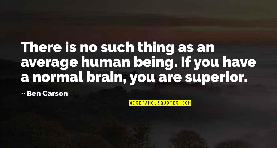 Being Normal Quotes By Ben Carson: There is no such thing as an average