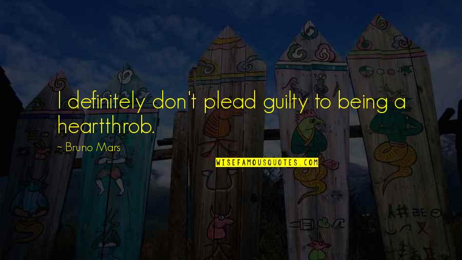 Being Not Guilty Quotes By Bruno Mars: I definitely don't plead guilty to being a