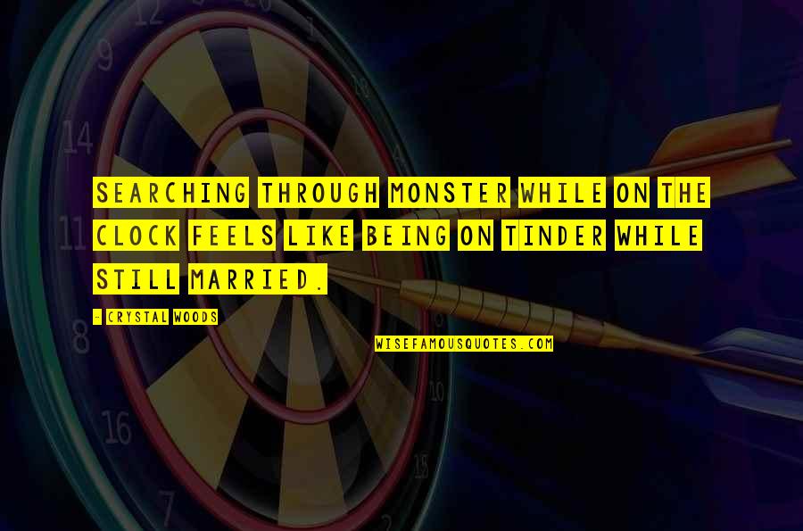 Being Not Guilty Quotes By Crystal Woods: Searching through Monster while on the clock feels