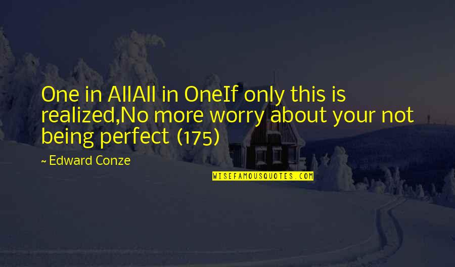 Being Not Perfect Quotes By Edward Conze: One in AllAll in OneIf only this is