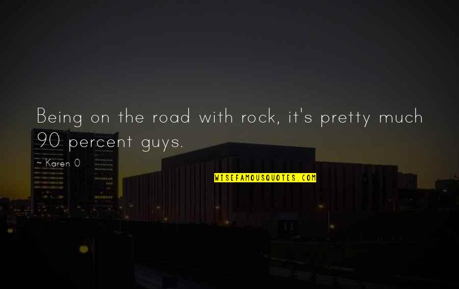 Being Not Pretty Quotes By Karen O: Being on the road with rock, it's pretty