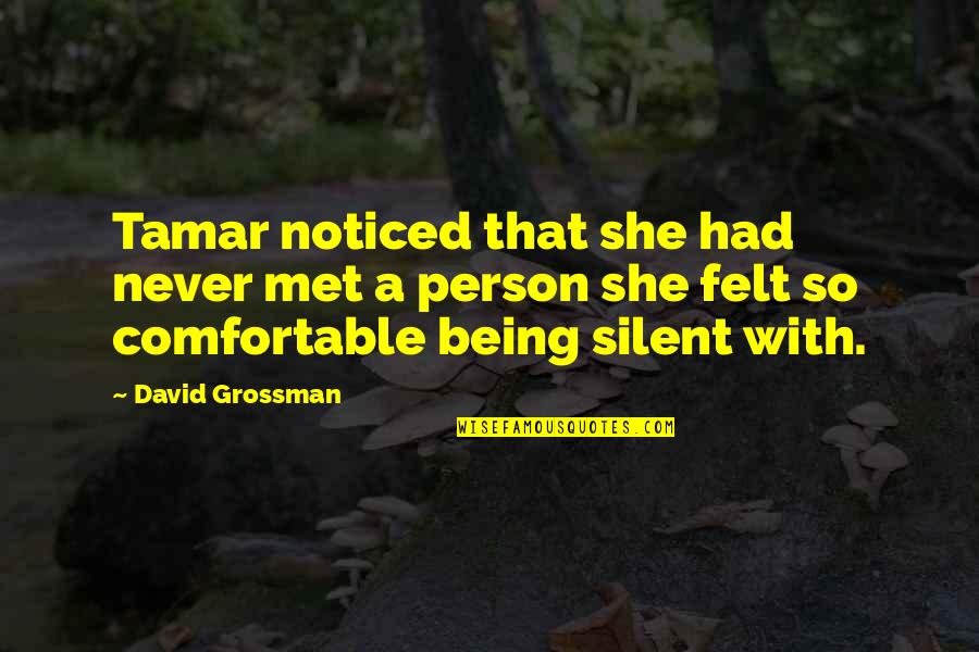 Being Noticed Quotes By David Grossman: Tamar noticed that she had never met a
