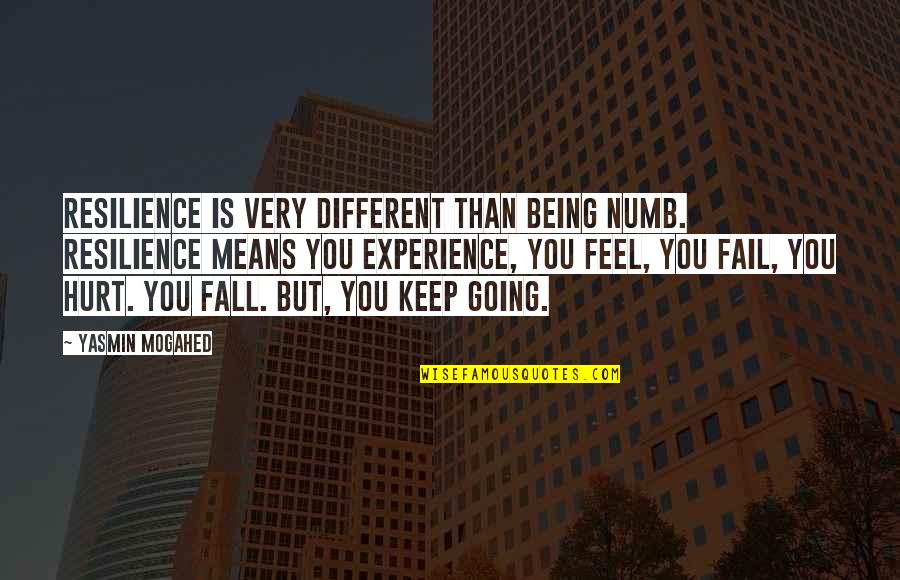 Being Numb Quotes By Yasmin Mogahed: Resilience is very different than being numb. Resilience