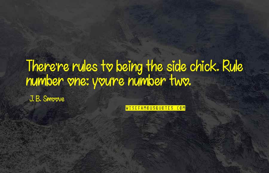 Being Number 2 Quotes By J. B. Smoove: There're rules to being the side chick. Rule