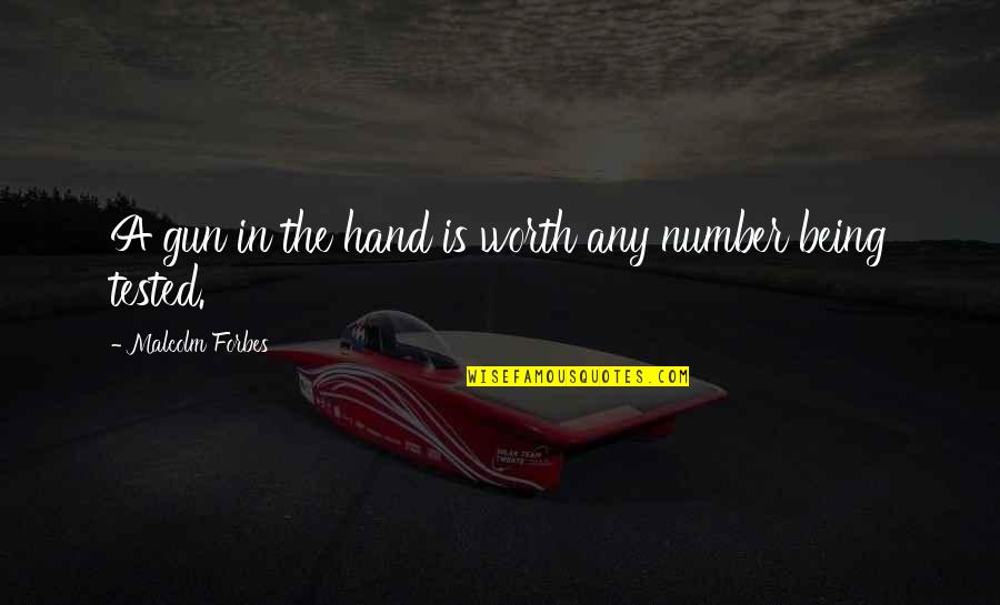 Being Number 2 Quotes By Malcolm Forbes: A gun in the hand is worth any Being Number 2 Quotes By Malcolm Forbes: A gun in the hand is worth any