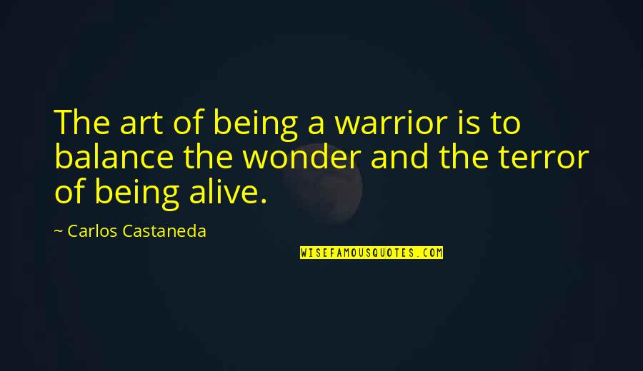 Being Off Balance Quotes By Carlos Castaneda: The art of being a warrior is to