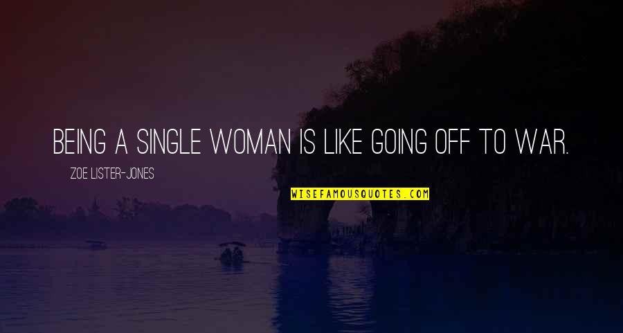 Being Off Quotes By Zoe Lister-Jones: Being a single woman is like going off
