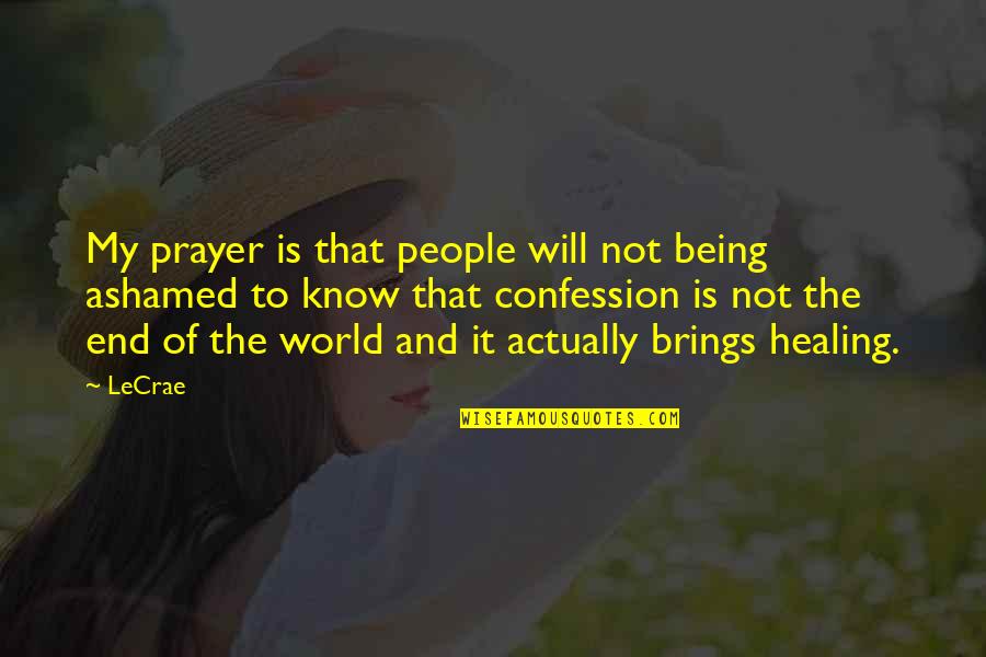 Being Okay In The End Quotes By LeCrae: My prayer is that people will not being