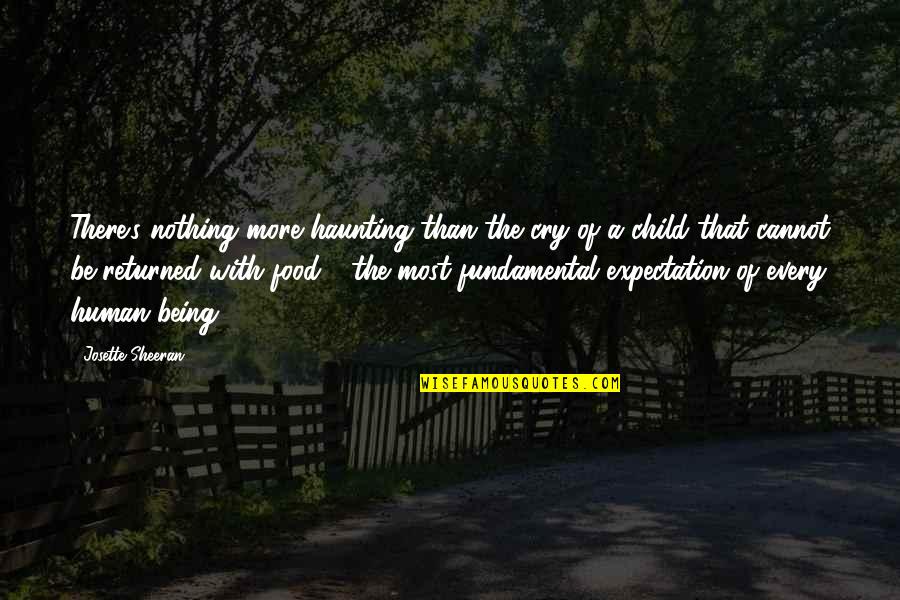 Being Okay To Cry Quotes By Josette Sheeran: There's nothing more haunting than the cry of