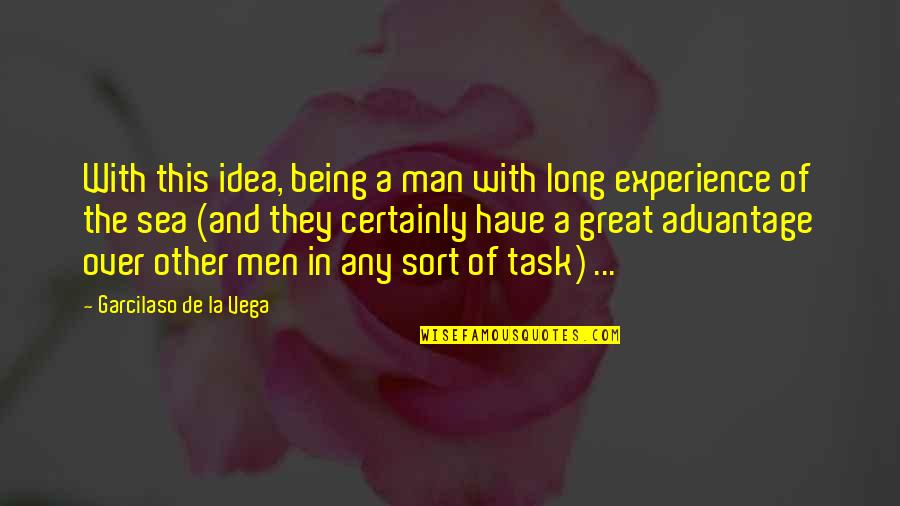Being On Task Quotes By Garcilaso De La Vega: With this idea, being a man with long