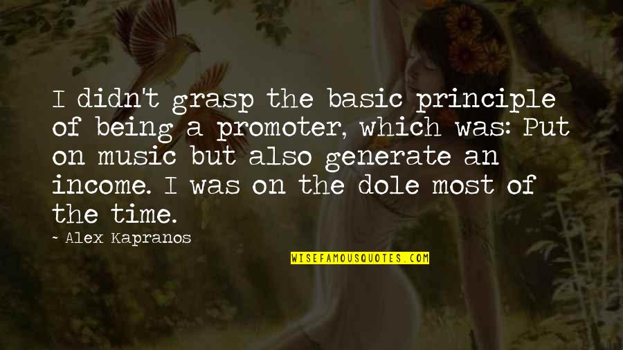 Being On The Dole Quotes By Alex Kapranos: I didn't grasp the basic principle of being