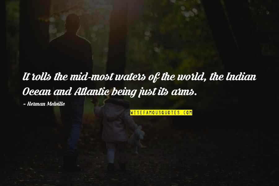 Being On The Ocean Quotes By Herman Melville: It rolls the mid-most waters of the world, Being On The Ocean Quotes By Herman Melville: It rolls the mid-most waters of the world,