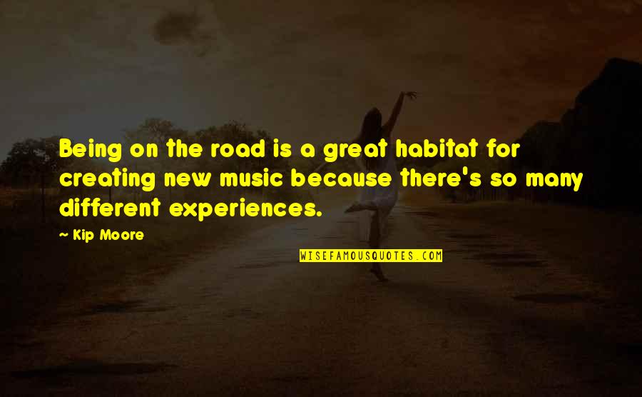 Being On The Road Quotes By Kip Moore: Being on the road is a great habitat
