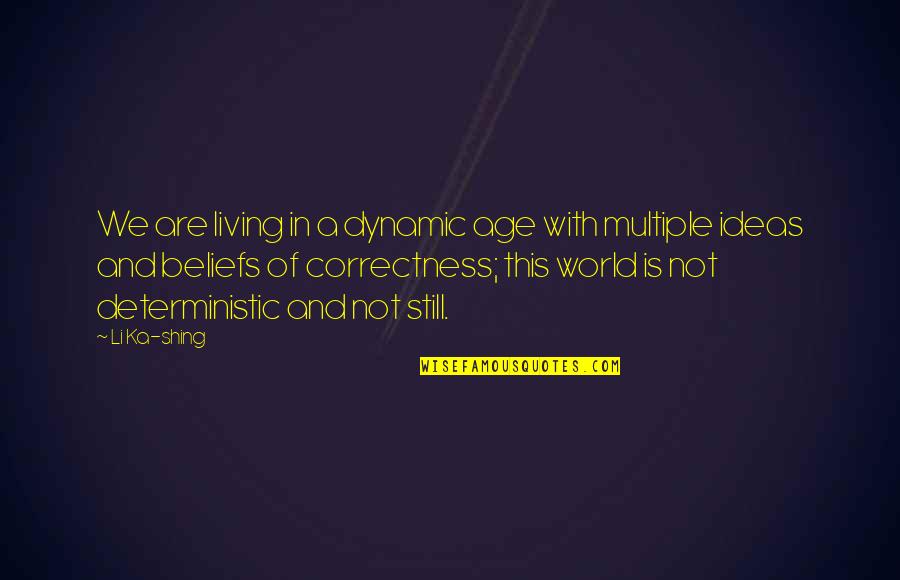 Being On The Same Page With Someone Quotes By Li Ka-shing: We are living in a dynamic age with
